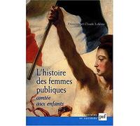 L' Histoire des femmes publiques contée aux enfants