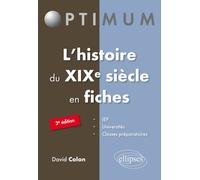 L’histoire du XIXe siècle en fiches - David Colon - Ellipses - broché - Etude