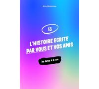 L’histoire écrite par vous et vos amis … mais je participe aussi