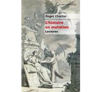 L’histoire en mutation Lectures - Roger Chartier - Presses Universitaires Bordeaux - broché - Essai
