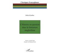 L?Histoire En Question Dans La Littérature Maghrébine
