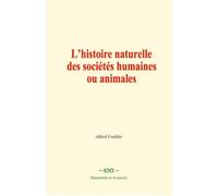 L’histoire naturelle des sociétés humaines ou animales