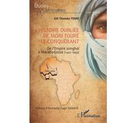 L’histoire oubliée de Mori Touré le Conquérant – De l’Empire songhaï à Marabadjassa (1492-1959)