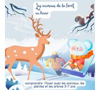 L’hiver, c’est quoi ?: hiver, une saison de fraicheur, découvrons l'adaptation des animaux, les plantes et des êtres humains