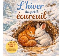 L’hiver du petit écureuil: Une histoire réconfortante pour enfants sur la nature, l’hiver et le partage.