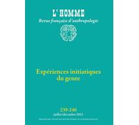 L’Homme 239-240 - Expériences initiatiques du genre