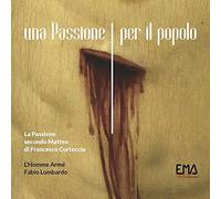 L’Homme Armé - La Passione secondo Matteo di Francesco Corteccia (Una Passione per il popolo)