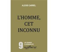 L’homme, cet inconnu Carrel Alexis (Auteur)