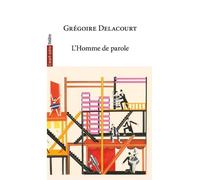 L’homme de parole - Grégoire Delacourt - L'avant-Scene Theatre - broché - Revue