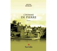 L’homme de pierre - Hélène Huillet - Spinelle Eds - broché - Roman