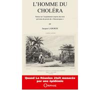 L’homme du Choléra - Jacques Laborde - Orphie G.doyen Editions - broché - Essai
