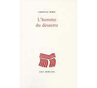 L' homme du désastre - Christian Bobin - Fata Morgana - broché - Livre