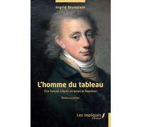 L’homme du tableau: Être français à Berlin au temps de Napoléon