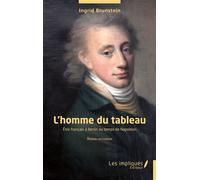L’homme du tableau Être français à Berlin au temps de Napoléon - Ingrid Brunstein - Les Impliqués - broché - Roman