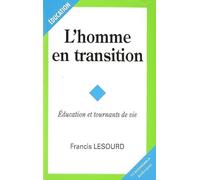 L' Homme en Transition - Education et Tournants de Vie