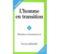 L' Homme en Transition - Education et Tournants de Vie