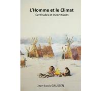 L’homme et le climat - Certitudes et incertitudes