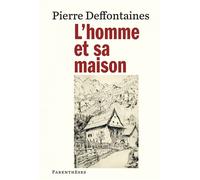 L’Homme et sa maison - Pierre Deffontaines - Parentheses Eds - broché - Monographie