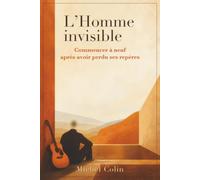 L’Homme invisible: Commencer à neuf après avoir perdu ses repères
