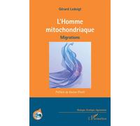 L’Homme mitochondriaque Migrations - Gérard Ledoigt - L'harmattan - broché - Etude