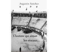 L’homme qui aimait les oiseaux...