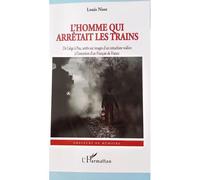 L Homme Qui Arretait Les Trains