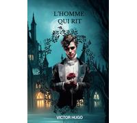 L’HOMME QUI RIT By VICTOR HUGO: ( French Edition)