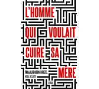 L HOMME QUI VOULAIT CUIRE SA MERE