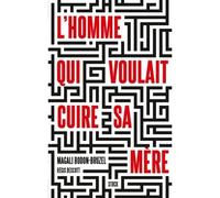 L HOMME QUI VOULAIT CUIRE SA MERE