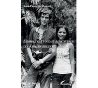 L’homme qui voulait rencontrer les Khmers rouges