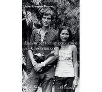 L’homme qui voulait rencontrer les Khmers rouges