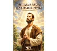 L’HOMME SELON LE DESSEIN DIVIN