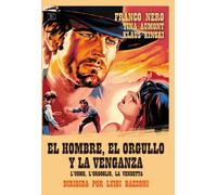 El Hombre, El Orgullo Y La Venganza L'uomo, L'orgoglio, La Vendetta