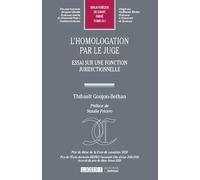 L HOMOLOGATION PAR LE JUGE: ESSAI SUR UN FONCTION JURIDICTIONNELLE (611)