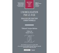 L homologation par le juge Essai sur un fonction juridictionnelle - Thibault Goujon-Bethan - Lgdj - broché - Etude