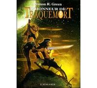 L honneur de traquemort Simon R. Green (Auteur), Arnaud Mousnier-Lompré (Traduction)