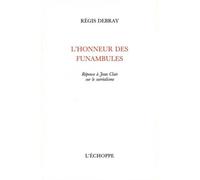 L' Honneur des Funambules Reponse a Jean Clair sur le Surréalisme - Régis Debray - L'echoppe Eds De - broché - Etude