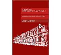 L’Hospitale: L'abbraccio e la cura: La storia dei luoghi di accoglienza e cura attraverso le testimonianze dell'arte. Dal '400 al '600
