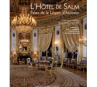 L' Hôtel de Salm, palais de la Legion d'Honneur La Légion d'honneur - Collectif - Monelle Hayot Eds - relié - Beau livre