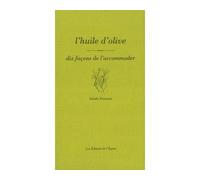 L' Huile d'olive, dix façons de le préparer Dix facons de la préparer - Katsumi Ishida - L'epure - broché - Guide