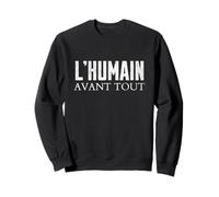 L’Humain Avant Tout Design Humaniste Minimaliste Sweatshirt