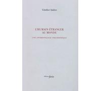 L' humain étranger au monde Écrits d'anthropologie philosophique - Günther Anders - Fario - broché - Essai