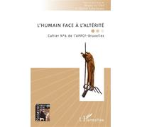 L’humain face à l'altérité Cahier N°6 de l’APPCF-Bruxelles - Bruno Le Clef - L'harmattan - broché - Essai