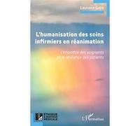 L’humanisation des soins infirmiers en réanimation L’empathie des soignants et la résilience des patients - Laurane Gros - L'harmattan - broché - Scolaire / Universitaire