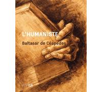L’Humaniste - Baltasar De Céspedes - Rue D'ulm Eds - broché - Roman