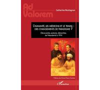 L’humanité, les médecins et le travail : des changements de paradigme ?: Découvertes, postures, démarches, de Néandertal à 1914