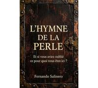 L’HYMNE DE LA PERLE: Et si vous aviez oublié ce pour quoi vous êtes ici ?