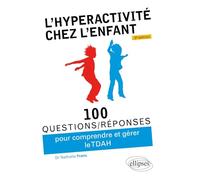 L’hyperactivité chez l’enfant (TDAH)