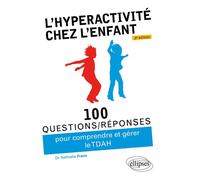 L’hyperactivité chez l’enfant (TDAH) - 2e édition - Nathalie Franc - Ellipses - broché - Guide