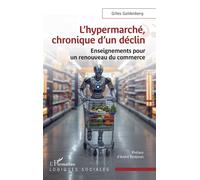Gilles Goldenberg: L’hypermarché, chronique d’un déclin: Enseignements pour un renouveau du commerce